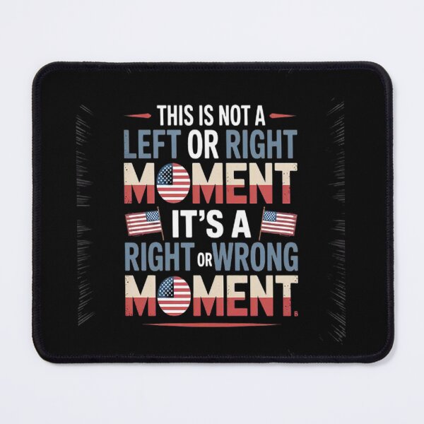 Item preview, This is Not a Left or Right Moment It's a Right or Wrong designed and sold by gandebro.