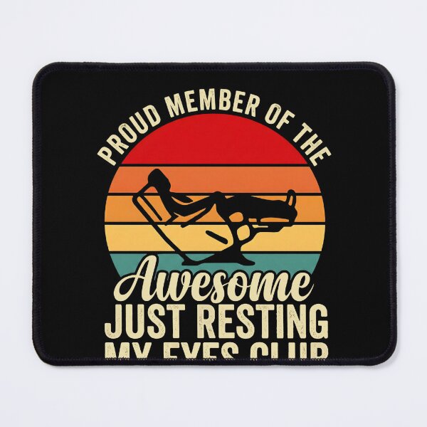 Item preview, Proud Member Of The Just Resting My Eyes designed and sold by THREE LITTLE BEANS.
