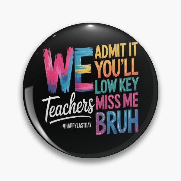 Item preview, Bruh We Out Teachers Admit It You'll Low Key Miss Me Bruh designed and sold by CottonCandyPrin.