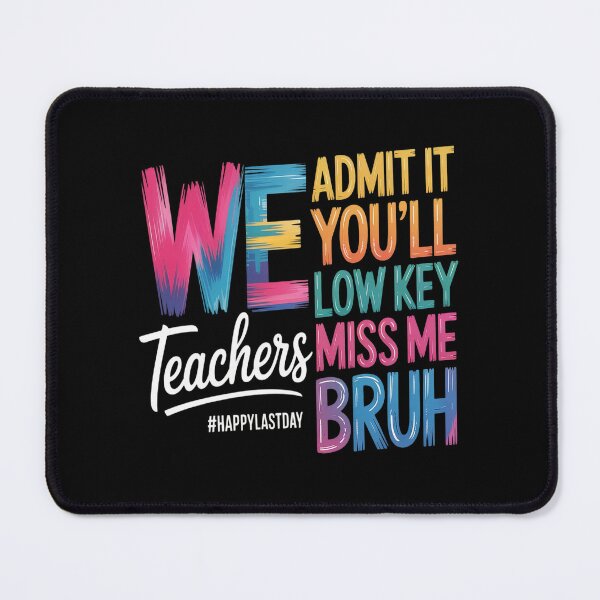 Item preview, Bruh We Out Teachers Admit It You'll Low Key Miss Me Bruh designed and sold by CottonCandyPrin.
