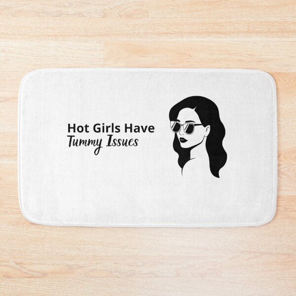 Item preview, Hot Girls Have Tummy Issues designed and sold by Ms Wes.