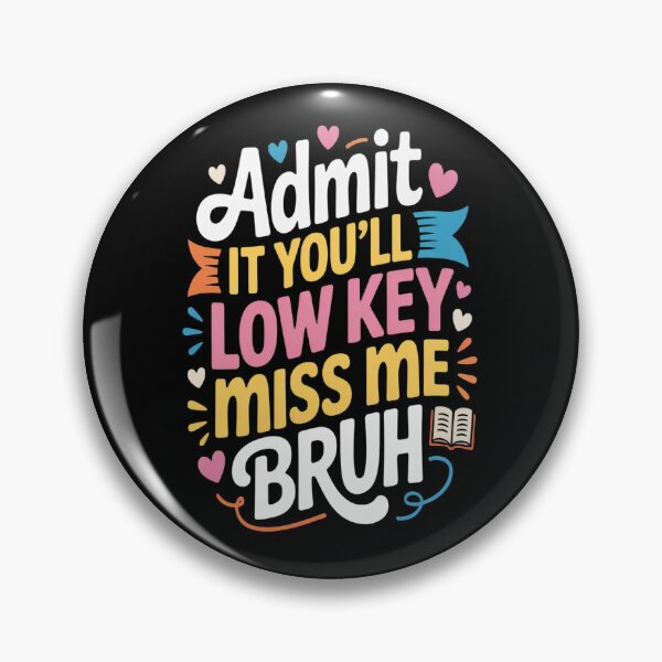 Item preview, Bruh We Out Teachers Admit It You'll Low Key Miss Me Bruh designed and sold by CottonCandyPrin.
