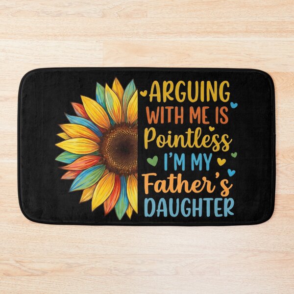 Item preview, Arguing With Me Is Pointless I'M My Fathers Daughter designed and sold by THREE LITTLE BEANS.