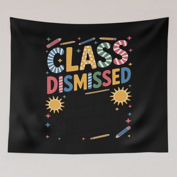 Item preview, Last Day Of School Class Dismissed Have An Amazing Summer designed and sold by HORIZBoutique.