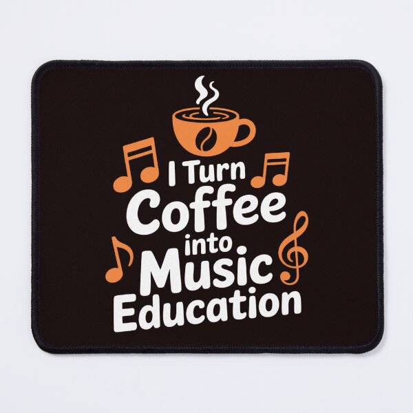 Item preview, I Turn Coffee Into Music Education designed and sold by hettingerchaim.
