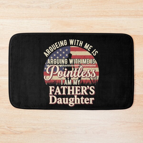 Item preview, Arguing With Me Is Pointless I'M My Fathers Daughter designed and sold by THREE LITTLE BEANS.