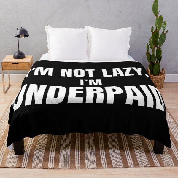 Item preview, I’m Not Lazy I’m Underpaid – Funny Job Sarcasm T Shirt designed and sold by PixelPlush.