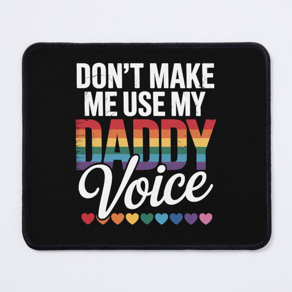 Item preview, Gay Dont Make Me Use Daddy Voice Rainbow Pride Flag LGBT designed and sold by JonathalIngham.