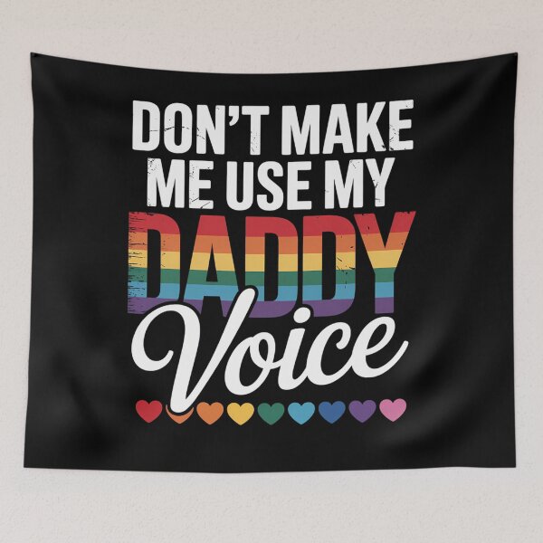 Item preview, Gay Dont Make Me Use Daddy Voice Rainbow Pride Flag LGBT designed and sold by JonathalIngham.
