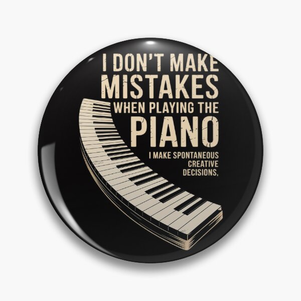 Item preview, I Don't Make Mistakes When Playing The Piano designed and sold by demarioTTS.