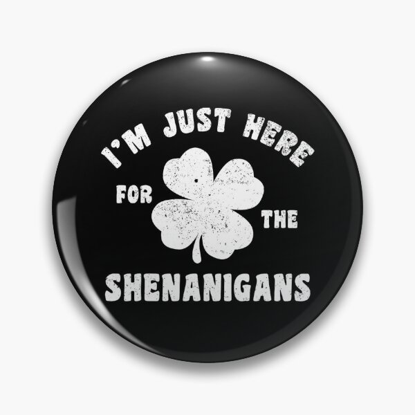 Item preview, I’m Just Here For The Shenanigans designed and sold by Zacharieello.