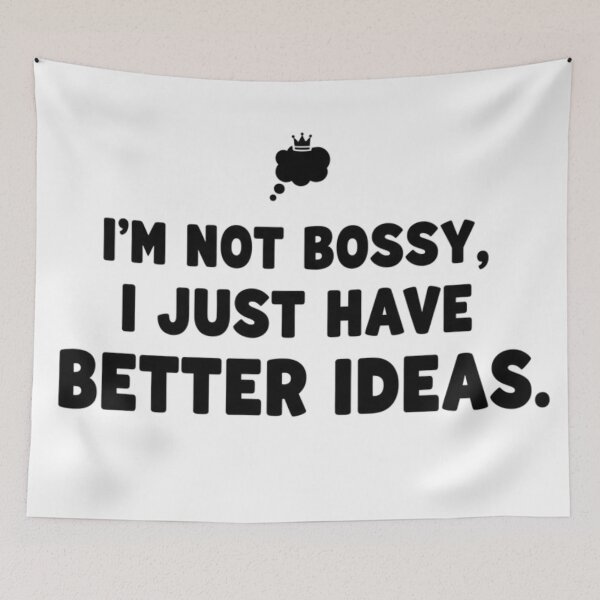 Item preview, I’m Not Bossy I Just Have Better Ideas Funny Sarcastic Quote designed and sold by anandsiva2703.