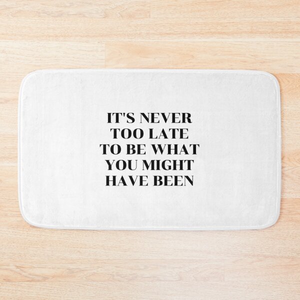 Item preview, Self help quotes - It's never too late to be what you might have been designed and sold by Inspirationmotivation.