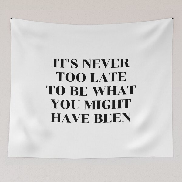 Item preview, Self help quotes - It's never too late to be what you might have been designed and sold by Inspirationmotivation.