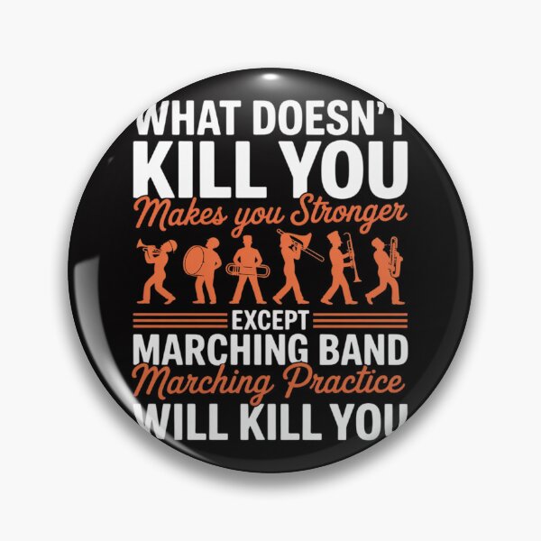 Item preview, Band Life Marching Band Practice Will Kill You designed and sold by demarioTTS.