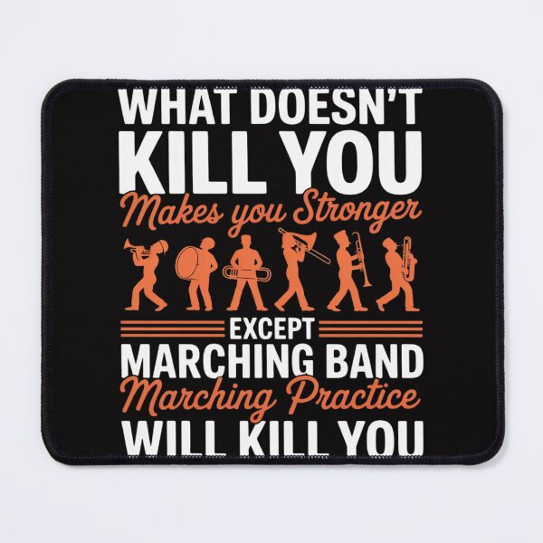 Item preview, Band Life Marching Band Practice Will Kill You designed and sold by demarioTTS.
