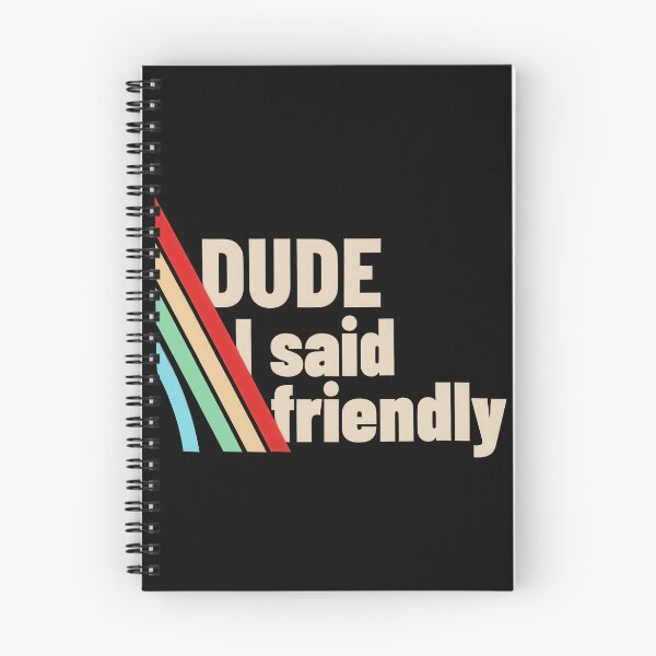 Item preview, Funny Retro Dude I said friendly, ARC-Raiders designed and sold by JohnnieRusso.