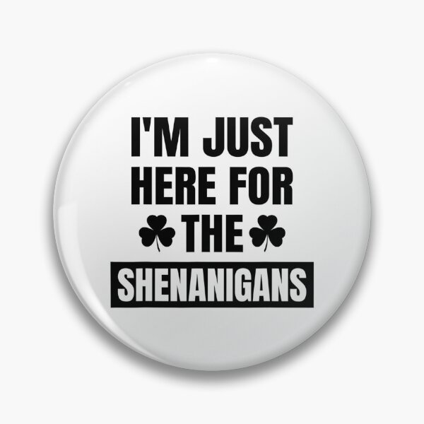 Item preview, I’m Just Here For The Shenanigans designed and sold by Zacharieello.