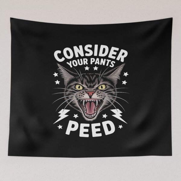 Item preview, Funny Freak Cat Consider Your Pants Peed Humor Saying designed and sold by RsFilsingerArt.
