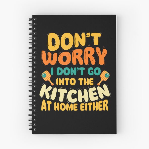 Item preview, Don't Worry I Don't Go Into The Kitchen designed and sold by CeliaKline.