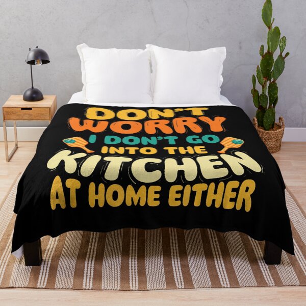 Item preview, Don't Worry I Don't Go Into The Kitchen designed and sold by CeliaKline.