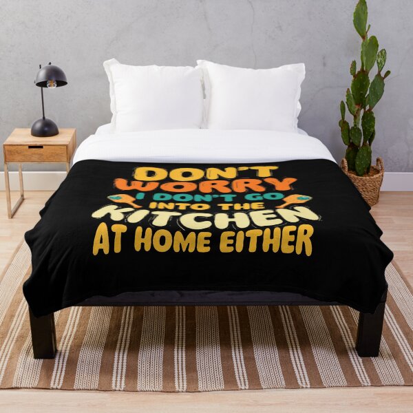 Item preview, Don't Worry I Don't Go Into The Kitchen designed and sold by CeliaKline.