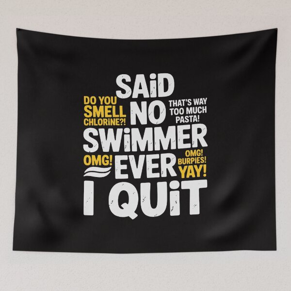Item preview, Said No Swimmer Ever Competitive Swimming Quotes designed and sold by portcrysral.
