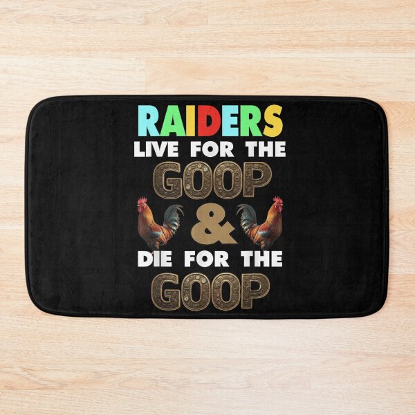 Item preview, Raiders Live For The Goop Absurd Chicken Meme designed and sold by DienesAngele.