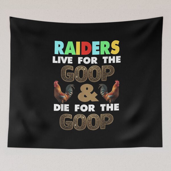 Item preview, Raiders Live For The Goop Absurd Chicken Meme designed and sold by DienesAngele.