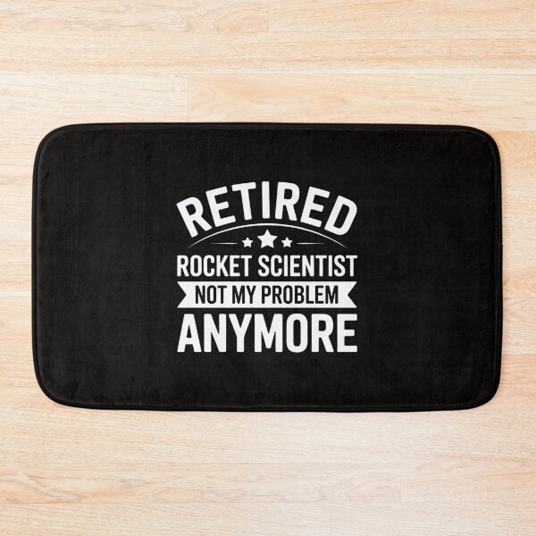 Item preview, Retired Rocket Scientist Not My Problem Anymore designed and sold by portcrysral.