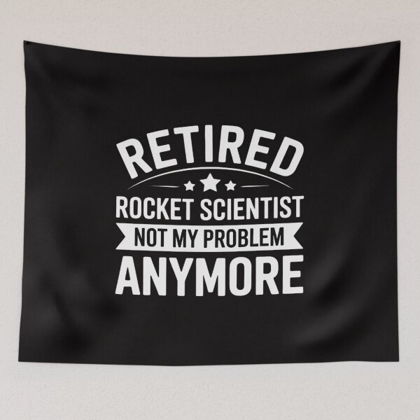 Item preview, Retired Rocket Scientist Not My Problem Anymore designed and sold by portcrysral.