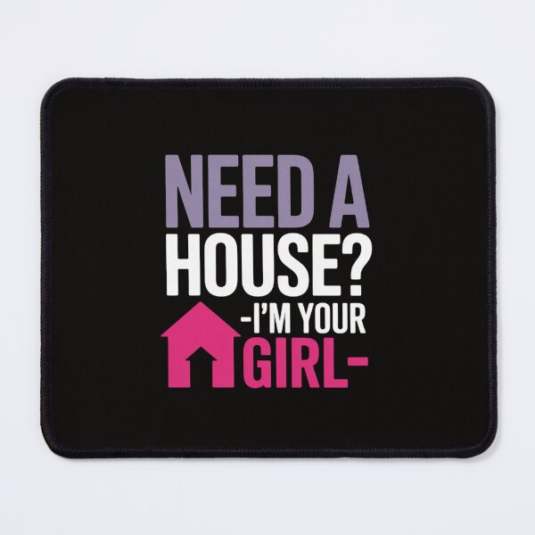 Item preview, Realtor Need A House Im your Girl Property designed and sold by portcrysral.