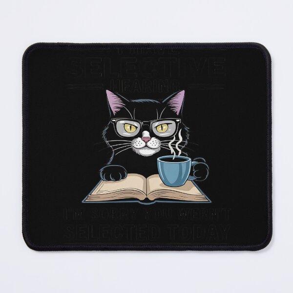 Item preview, Funny I Have Selective Hearing You Werent Selected Cat Humor  designed and sold by MyzoToyota.