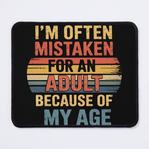 Item preview, Funny I'm Often Mistaken For An Because Of My Age designed and sold by MyzoToyota.