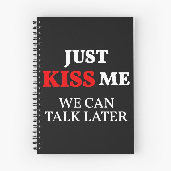 Item preview, Just Kiss Me We Can Talk Later (White Design) designed and sold by KenlynPlaka.