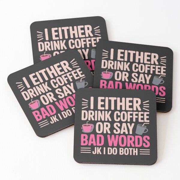 Item preview, I Either Drink Coffee Or Say Bad Words Jk I-Do Both Quote designed and sold by Dolostope.