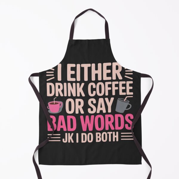 Item preview, I Either Drink Coffee Or Say Bad Words Jk I-Do Both Quote designed and sold by Dolostope.