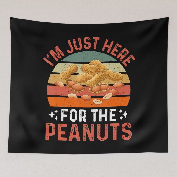 Item preview, I'M Just Here For The Peanuts - Funny Peanut Festival designed and sold by charitashmoqs.