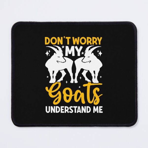 Item preview, Don't Worry My Goats Understand Me designed and sold by sokosdenckc.