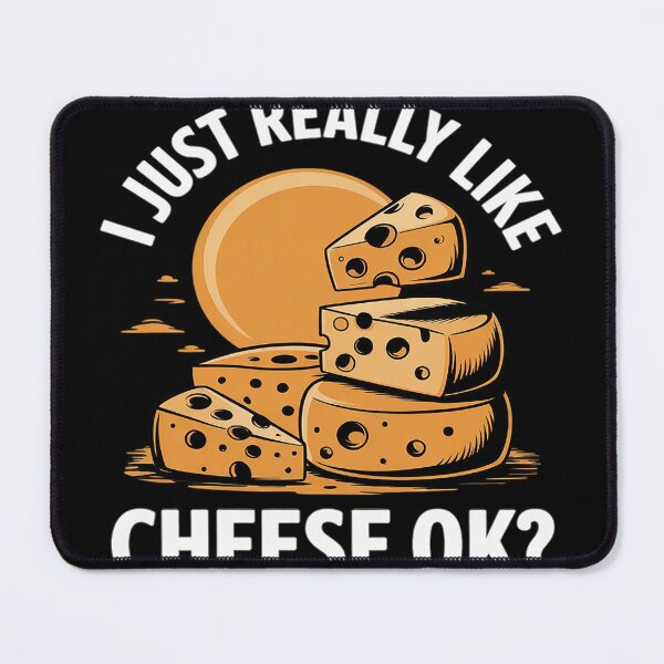 Item preview, Womens I Just Really Like Cheese Ok designed and sold by NailMolisa.
