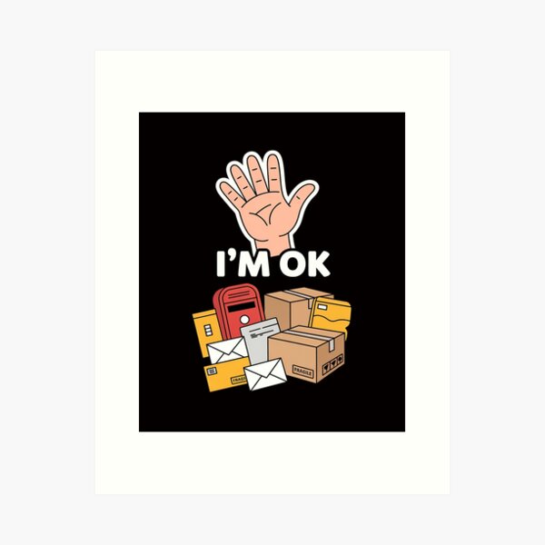 Item preview, Postal Worker I'm Ok designed and sold by ForestMmost.