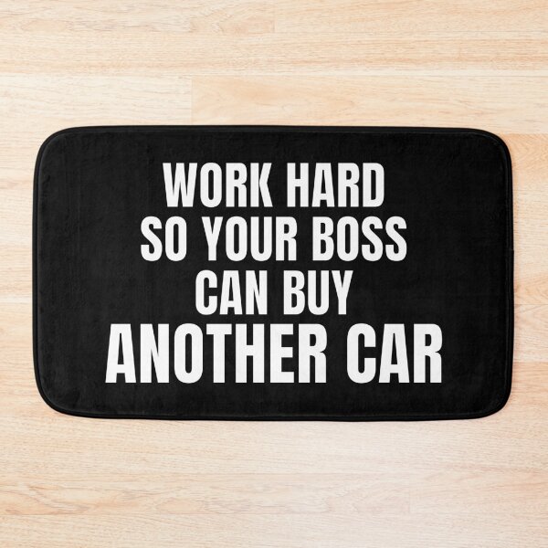 Item preview, Work Hard So Your Boss Can Buy Another Car – Funny Work Shirt designed and sold by PixelPlush.