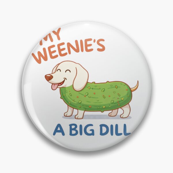 Item preview, My Weenie’s a Big Dill – Funny Dachshund Pickle Pun designed and sold by haitrieuic96.