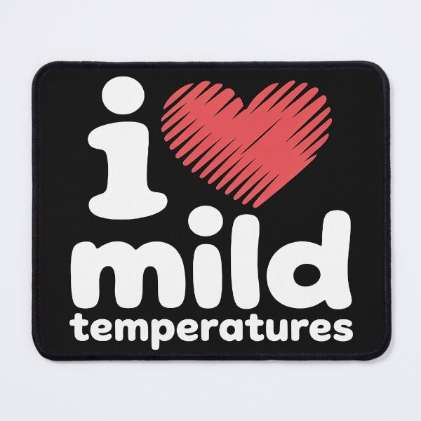 Item preview, I Heart Mild Temperatures designed and sold by trinfhri.