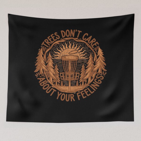 Item preview, Trees Dont Care About Your Feelings Disc Golf designed and sold by LuminOrb.
