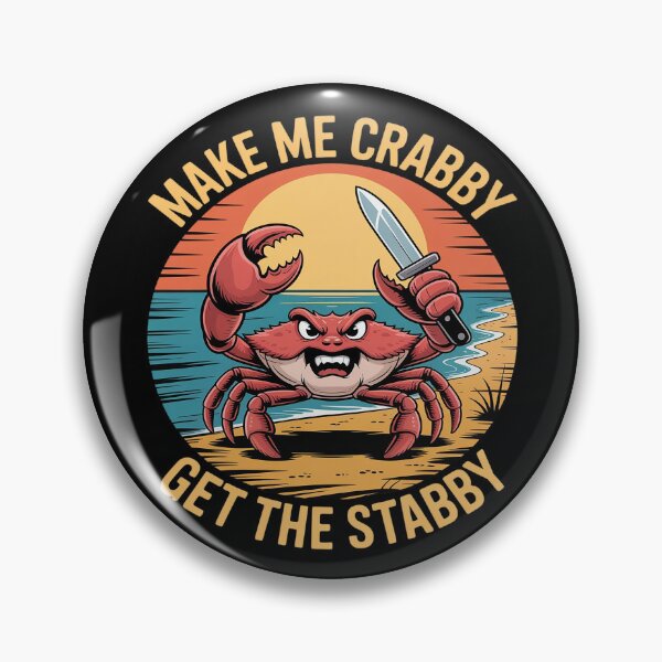 Item preview, Make Me Crabby Get The Stabby Funny designed and sold by Shannon Bosley.