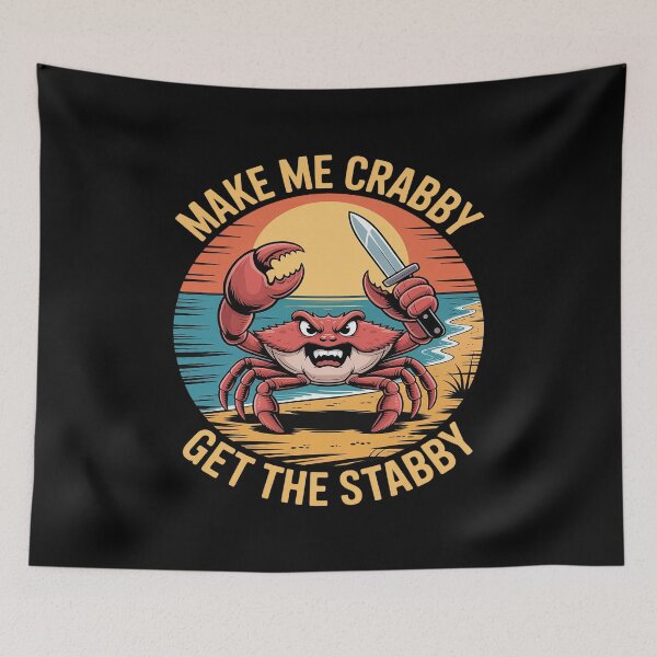 Item preview, Make Me Crabby Get The Stabby Funny designed and sold by Shannon Bosley.