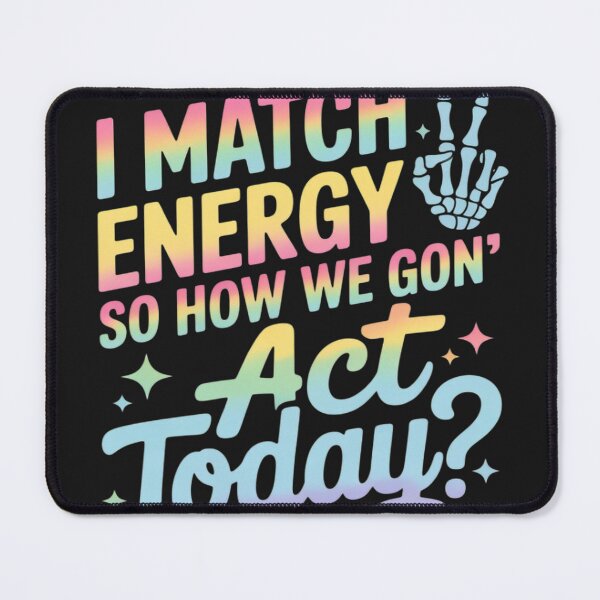 Item preview, I Match Energy So How We Gone Act Today Tie Dye Happy Face designed and sold by trinfhri.