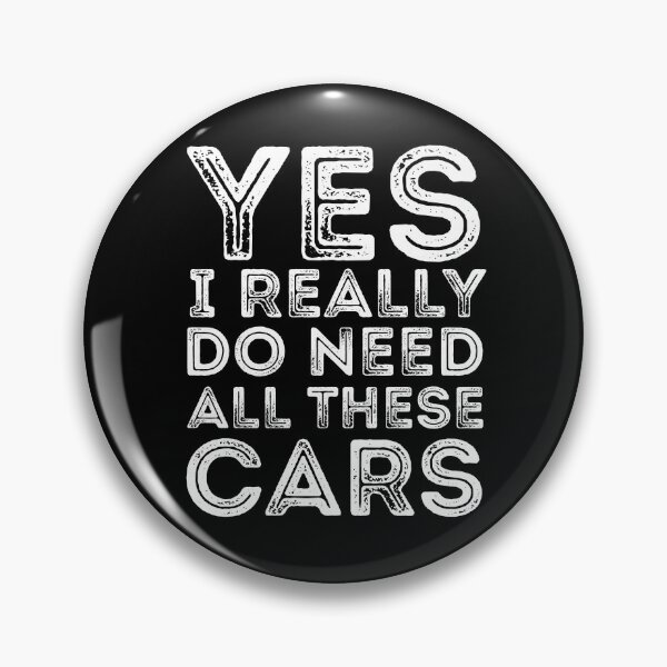 Item preview, Yes I Really Do Need All These Cars designed and sold by stephenflashart.