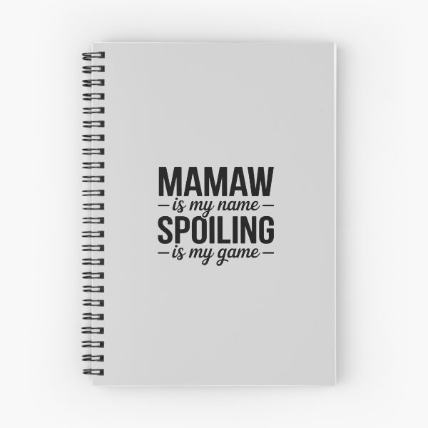 Item preview, Mamaw is My Name Spoiling is My Game Funny Mamaw designed and sold by Shannon Bosley.
